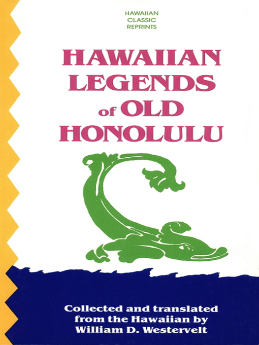 Title details for Hawaiian Legends of Old Honolulu by William D. Westervelt - Available